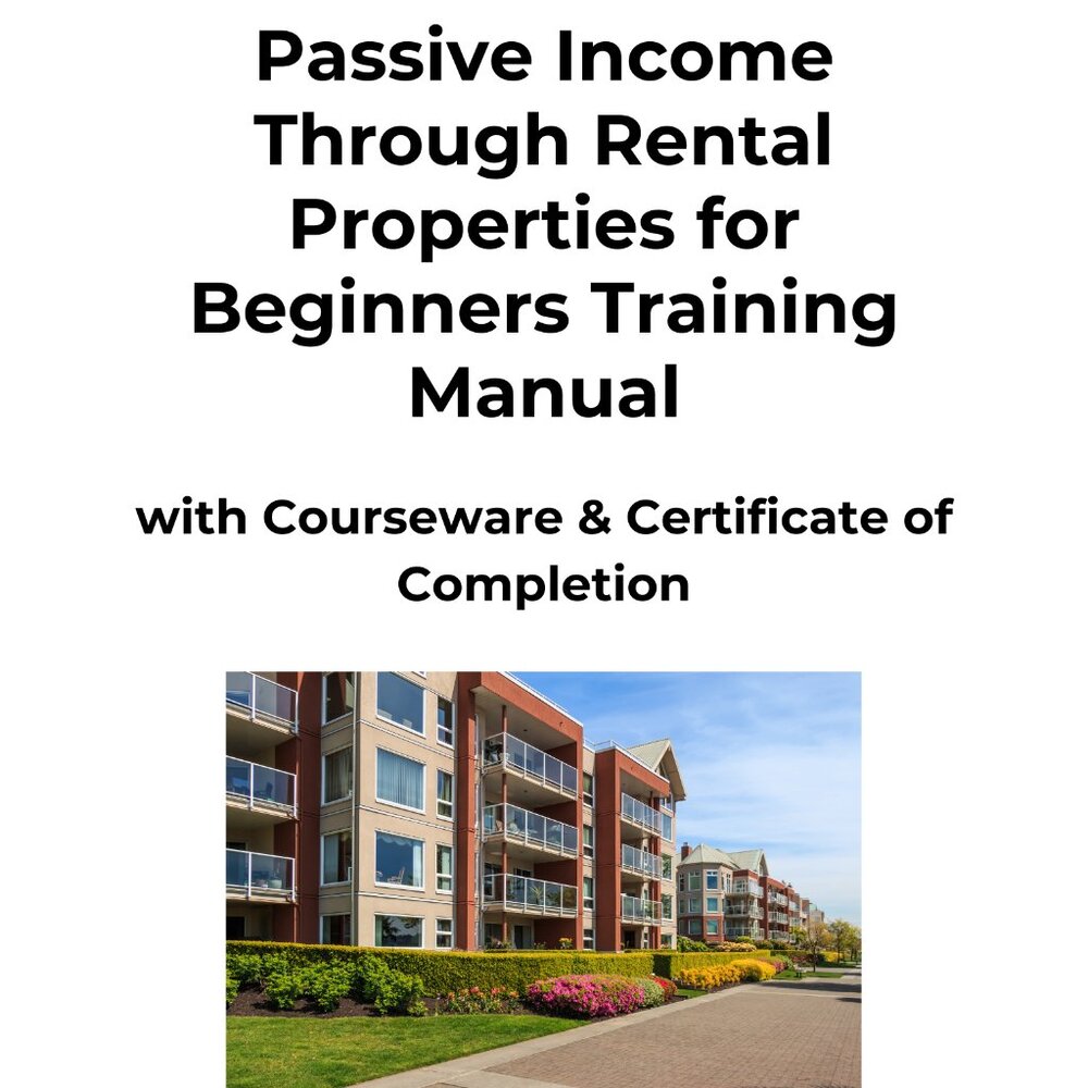 Passive Income Through Rental Properties for Beginners Training Manual Paperback